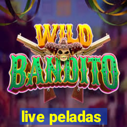 live peladas